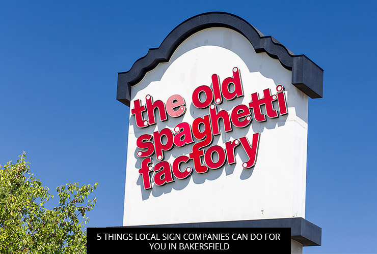5 Things Local Sign Companies Can Do For You In Bakersfield