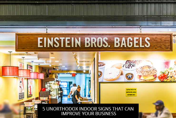5 Unorthodox Indoor Signs That Can Improve Your Business