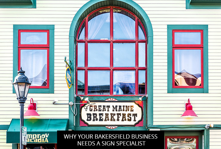 Why Your Bakersfield Business Needs A Sign Specialist