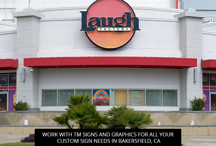 Work With TM Signs and Graphics for all Your Custom Sign Needs in Bakersfield, CA