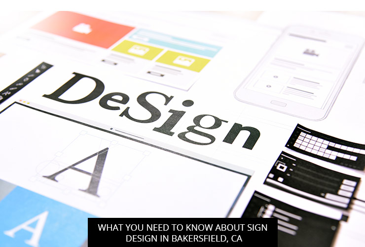 What You Need To Know About Sign Design In Bakersfield, CA