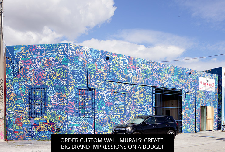 Order Custom Wall Murals: Create Big Brand Impressions On A Budget