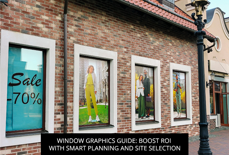 Window Graphics Guide: Boost ROI with Smart Planning and Site Selection
