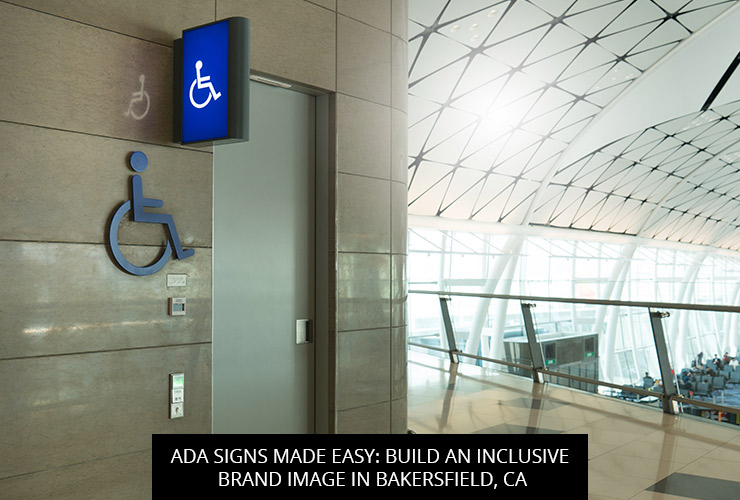 ADA Signs Made Easy: Build an Inclusive Brand Image in Bakersfield, CA