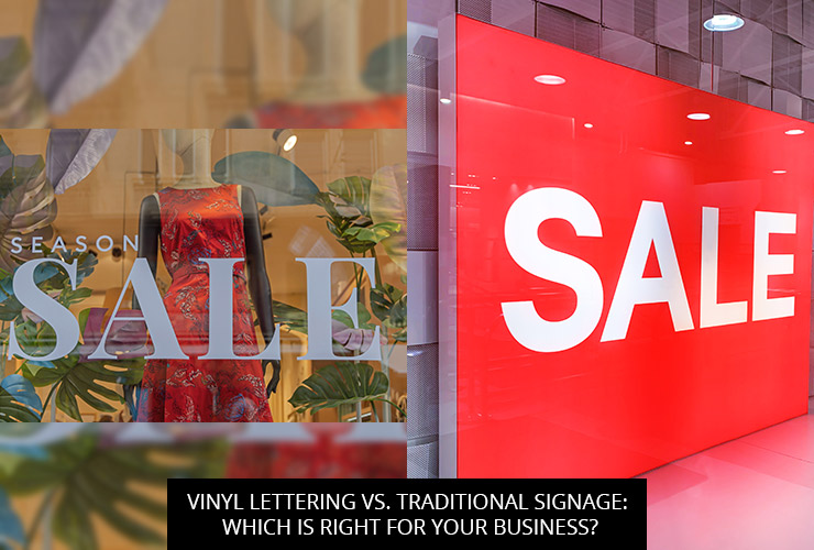 Vinyl Lettering vs. Traditional Signage: Which is Right for Your Business?