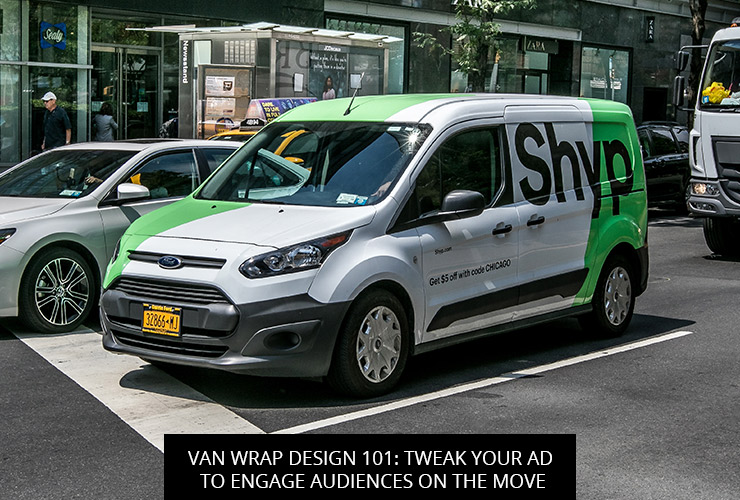 Van Wrap Design 101: Tweak Your Ad to Engage Audiences on the Move