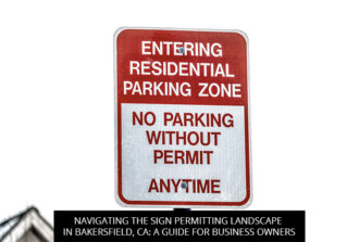 Navigating The Sign Permitting Landscape In Bakersfield, CA: A Guide For Business Owners