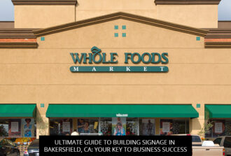 Ultimate Guide to Building Signage in Bakersfield, CA: Your Key to Business Success