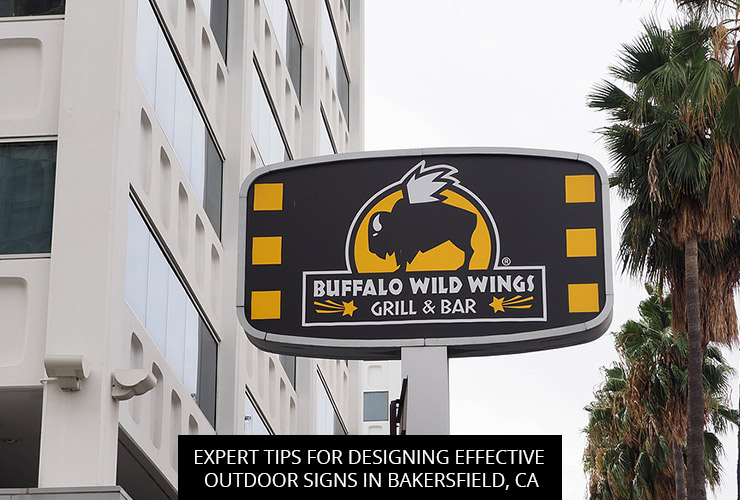 Expert Tips for Designing Effective Outdoor Signs in Bakersfield, CA