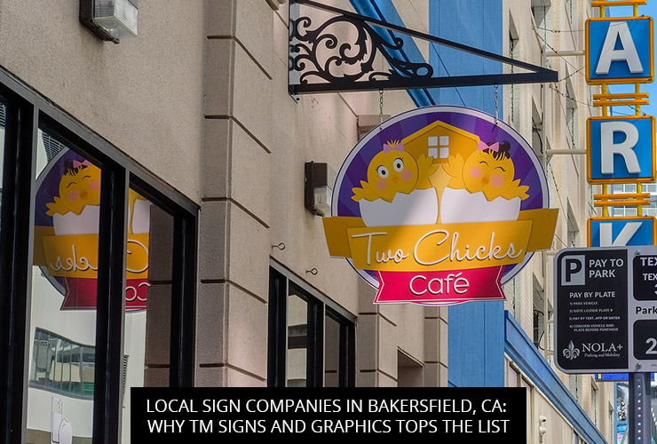 Local Sign Companies in Bakersfield, CA: Why TM Signs and Graphics Tops the List