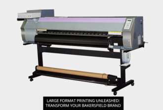Large Format Printing Unleashed: Transform Your Bakersfield Brand