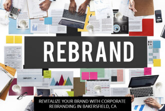 Revitalize Your Brand with Corporate Rebranding in Bakersfield, CA