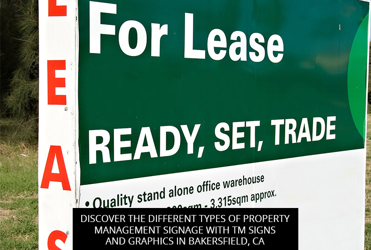 Discover the Different Types of Property Management Signage with TM Signs and Graphics in Bakersfield, CA