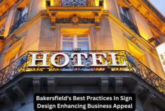 Bakersfield's Best Practices in Sign Design Enhancing Business Appeal