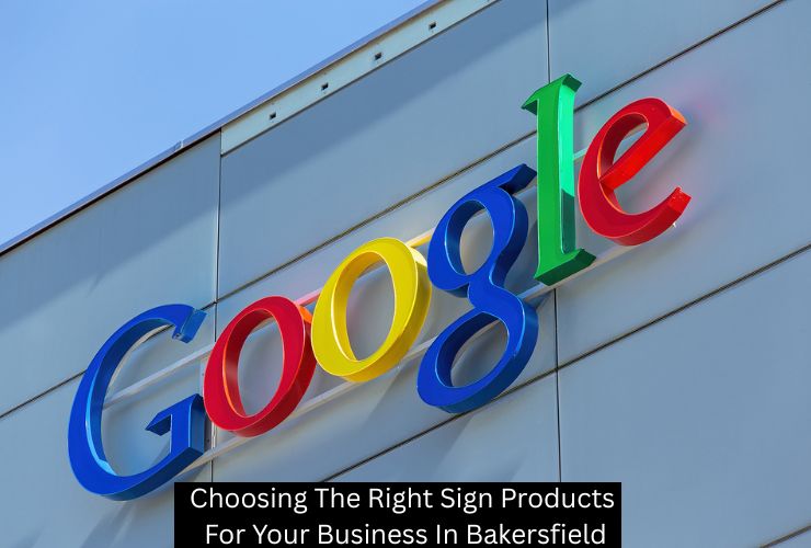 Choosing The Right Sign Products For Your Business In Bakersfield