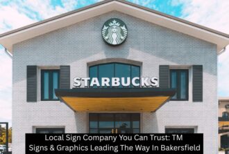 Local Sign Company You Can Trust: TM Signs & Graphics Leading The Way In Bakersfield
