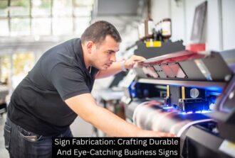 Sign Fabrication: Crafting Durable And Eye-Catching Business Signs