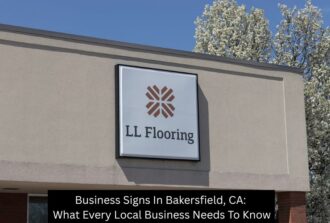 Business Signs In Bakersfield, CA: What Every Local Business Needs To Know - TM Signs and Graphics